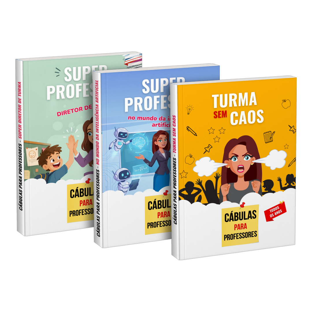Pacote: «Super professor diretor de turma» + «Super professor no mundo da inteligência artificial» + «Turma sem caos»