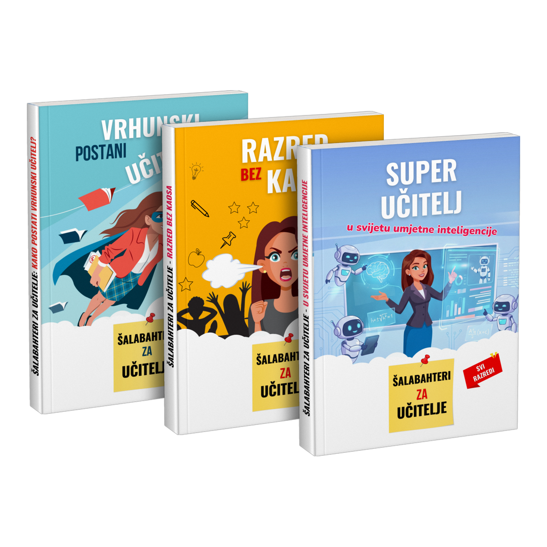 Paket: „Postani vrhunski učitelj” + „Razred bez kaosa” + „Super učitelj u svijetu umjetne inteligencije”