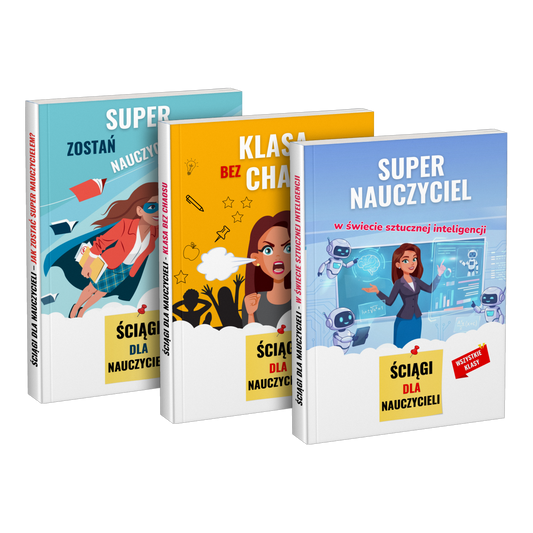 Pakiet: „Zostań super nauczycielem” + „Klasa bez chaosu” + „Super nauczyciel w świecie sztucznej inteligencji”