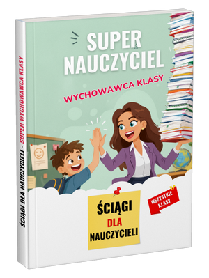Poradnik: Super nauczyciel wychowawca klasy