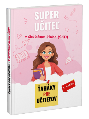 Príručka: Super učiteľ v školskom klube (ŠKD)